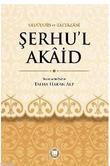 Şerhü'l-Akaid | Sadüddin Taftazani | M. Ü. İlahiyat Fakültesi Vakfı Ya