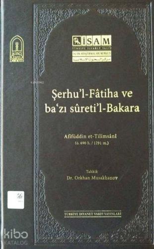 Şerhul-Fatiha ve Bazı Suretil-Bakara (Afifüddin et-Tilimsani) | Orkhan