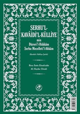 Şerhu'l Kavaid'l-Külliyemin Dürerül-Hükkam Şerhu Mecelleti'l-Ahkam | H