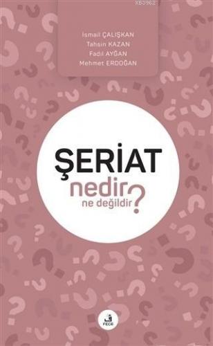 Şeriat Nedir Ne Değildir? | İsmail Çalışkan | Fecr Yayınları