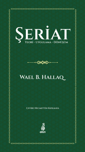 Şeriat;Teori-Uygulama-Dönüşüm | Wael B. Hallaq | Ekin Yayınları - İsta