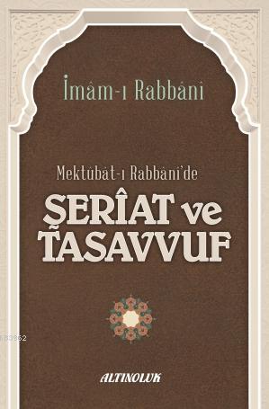 Şeriat Ve Tasavvuf | İmam İ Rabbani Ahmed Sirhindi | Altınoluk Yayınla