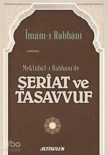 Şeriat Ve Tasavvuf | İmam İ Rabbani Ahmed Sirhindi | Altınoluk Yayınla