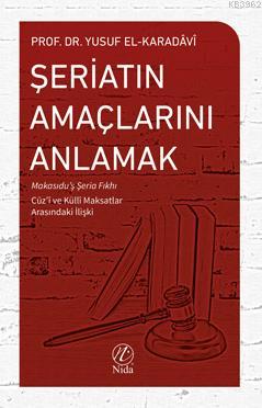 Şeriatın Amaçlarını Anlamak | Yusuf El-Karadavi | Nida Yayıncılık