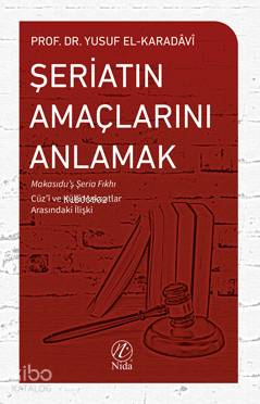 Şeriatın Amaçlarını Anlamak | Yusuf El-Karadavi | Nida Yayıncılık