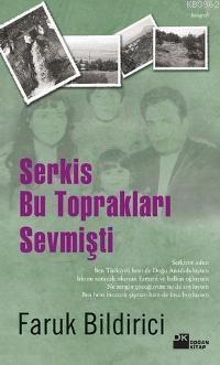 Serkis Bu Toprakları Sevmişti | Faruk Bilidirici | Doğan Kitap