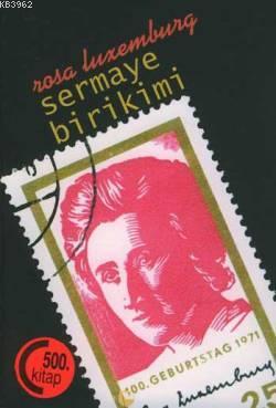 Sermaye Birikimi | Rosa Luxemburg | Belge Yayınları