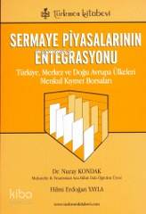 Sermaye Piyasalarının Entegrasyonu; Türkiye, Merkez ve Doğu Avrupa Ülk