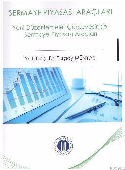 Sermaye Piyasası Araçları; Yeni Düzenlemeler Çerçevesinde Sermaye Piya