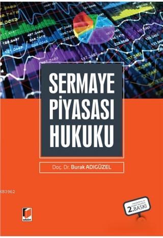 Sermaye Piyasası Hukuku | Burak Adıgüzel | Adalet Yayınevi