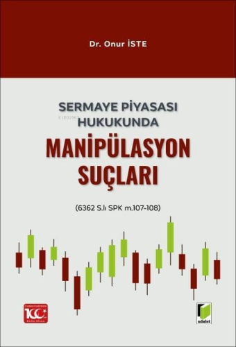 Sermaye Piyasası Hukukunda Manipülasyon Suçları | Onur İste | Adalet Y