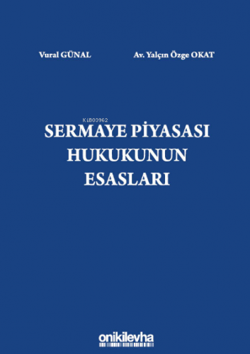 Sermaye Piyasası Hukukunun Esasları | Yalçın Özge Okat | On İki Levha 