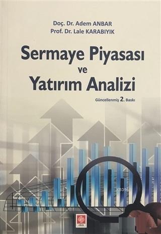 Sermaye Piyasası ve Yatırım Analizi | Lale Karabıyık | Ekin Kitabevi Y