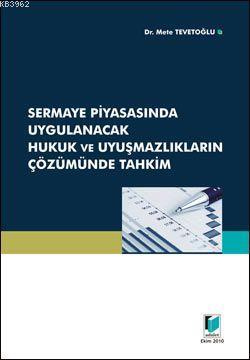 Sermaye Piyasasında Uygulanacak Hukuk ve Uyuşmazlıkların Çözümünde Tah