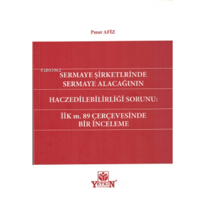 Sermaye Şirketlerinde Sermaye Alacağının Haczedilebirliği Sorunu | Pın