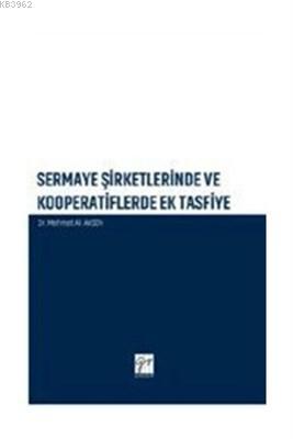 Sermaye Şirketlerinde ve Kooperatiflerde Ek Tasfiye | Mehmet Ali Aksoy