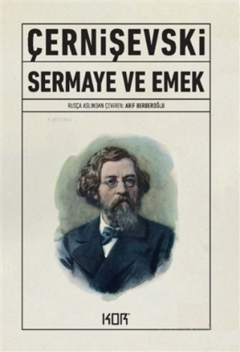 Sermaye ve Emek | Nikolay Çernişevski | Kor Kitap