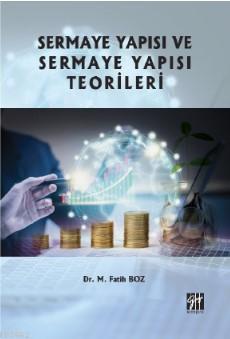 Sermaye Yapısı ve Sermaye Yapısı Teorileri | M. Fatih Boz | Gazi Kitab