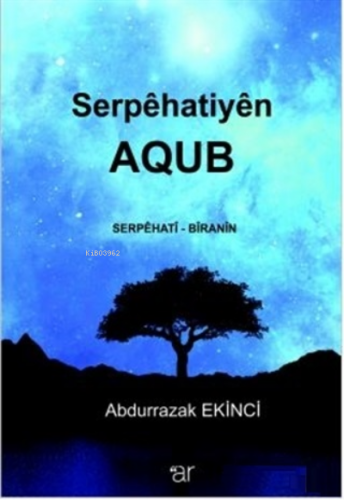 Serpehatiyen AQUB | Abdurrazak Ekinci | Ar Yayınları