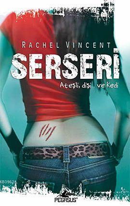 Serseri / Ateşli Dişi ve Kedi | Rachel Vincent | Pegasus Yayıncılık