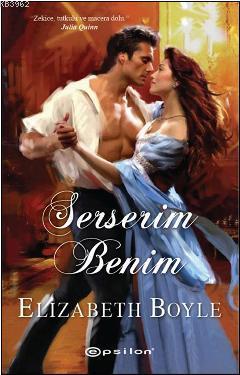 Serserim Benim | Elizabeth Boyle | Epsilon Yayınevi