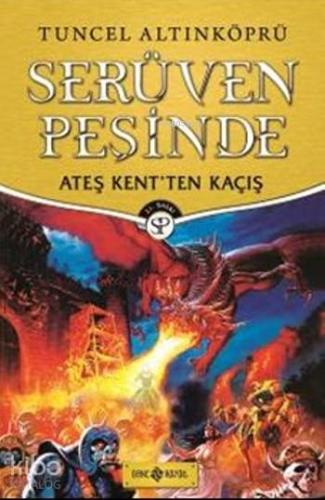 Serüven Peşinde 2 (Ciltli); Ateş Kent'ten Kaçış | Tuncel Altınköprü | 