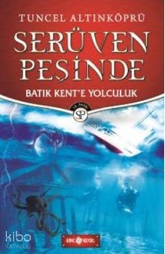 Serüven Peşinde (Ciltli); Batık Kent'e Yolculuk | Tuncel Altınköprü | 