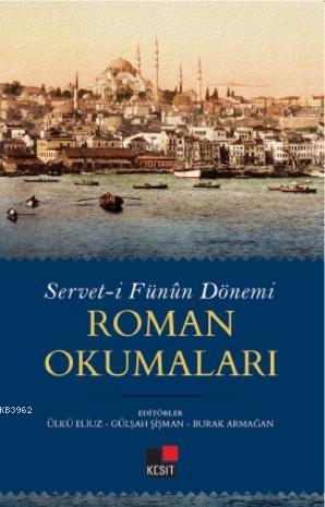 Servet-i Fünun Dönemi Roman Okumaları | Ülkü Eliuz | Kesit Yayınları