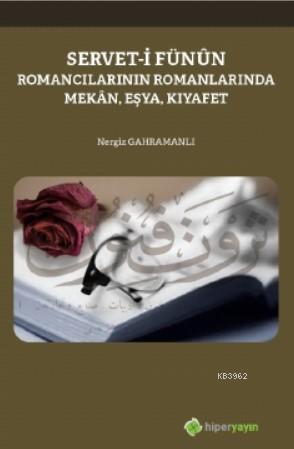 Servet-i Fünûn Romancılarının Romanlarında Mekân, Eşya, Kıyafet | Nerg