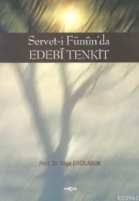 Servet-i Fünun'da Edebi Tenkit | Bilge Ercilasun | Akçağ Basım Yayım P