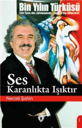 Ses Karanlıkta Işıktır | Necati Şahin | Dorlion Yayınevi