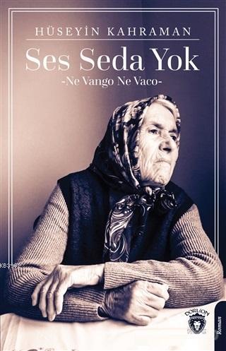 Ses Seda Yok; Ne Vango Ne Vaco | Hüseyin Kahraman | Dorlion Yayınevi