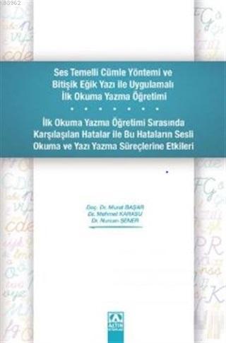 Ses Temelli Cümle Yöntemi ve Bitişik Eğik Yazı ile Uygulamalı İlk Okum