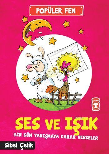 Ses ve Işık Bir Gün Yarışmaya Karar Verseler; Popüler Fen (7+ Yaş) | S