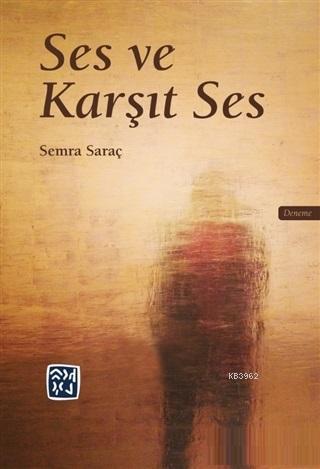 Ses ve Karşıt Ses | Semra Saraç | Kutlu Yayınevi