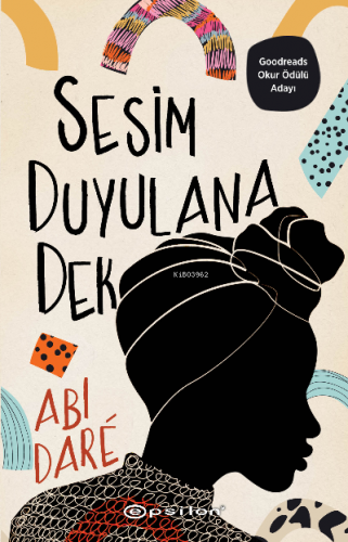 Sesim Duyulana Dek | Abi Daré | Epsilon Yayınevi