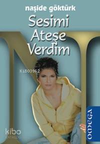 Sesimi Ateşe Verdim | Naşide Göktürk | Omega Yayıncılık