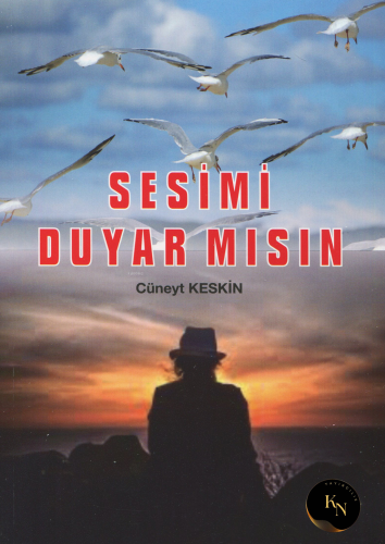 Sesimi Duyarmısın | Cüneyt Keskin | Kn Yayıncılık