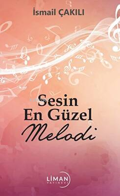 Sesin En Güzel Melodi | İsmail Çakılı | Liman Yayınevi