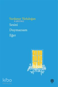 Sesini Duymazsam Eğer | Yurdanur Türkdoğan | Mask Yayınları