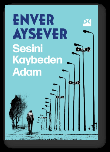 Sesini Kaybeden Adam | Enver Aysever | Doğan Kitap