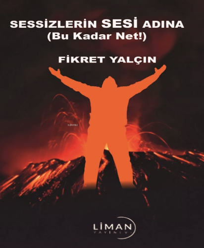 Sesizlerin Sesi Adına (Bu Kadar Net!) | Fikret Yalçın | Liman Yayınevi