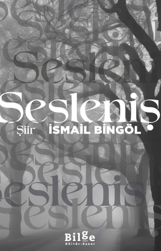 Sesleniş | İsmail Bingöl | Bilge Kültür Sanat