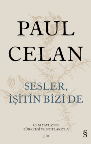 Sesler İşitin Bizi De ;Cem Yavuz'un Türkçesi ve Notlarıyla | Paul Cela