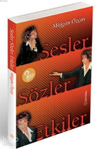 Sesler Sözler Etkiler | Müjgan Özçay | Günışığı Kitaplığı