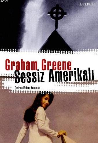 Sessiz Amerikalı | Graham Greene | Everest Yayınları