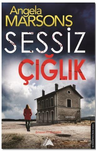 Sessiz Çığlık | Angela Marsons | Kuzey Yayınları