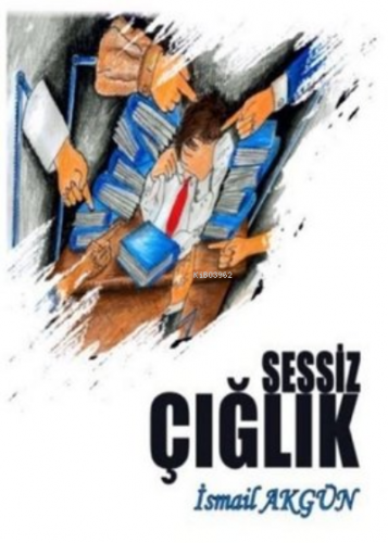 Sessiz Çığlık | İsmail Akgün | Minel Yayın