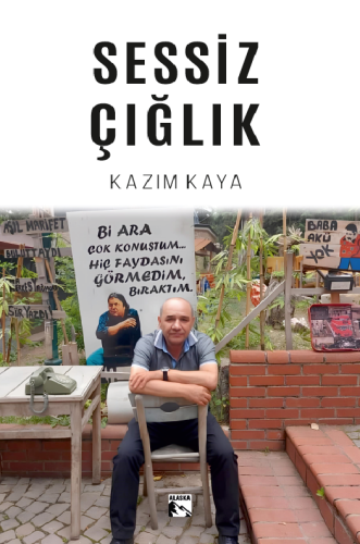 Sessiz Çığlık | Kazım Kaya | Alaska Yayınevi