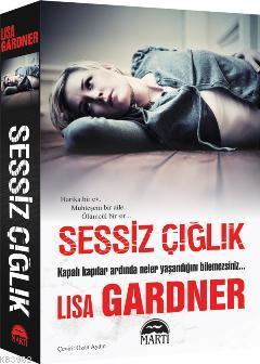 Sessiz Çığlık | Lisa Gardner | Martı Yayınları